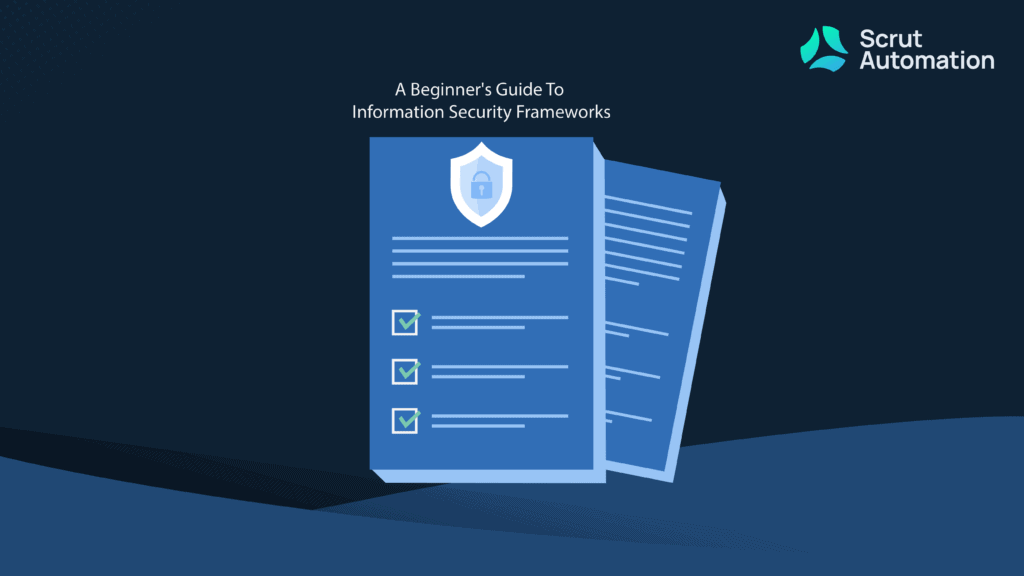 A Beginner S Guide To Information Security Frameworks Scrut Automation