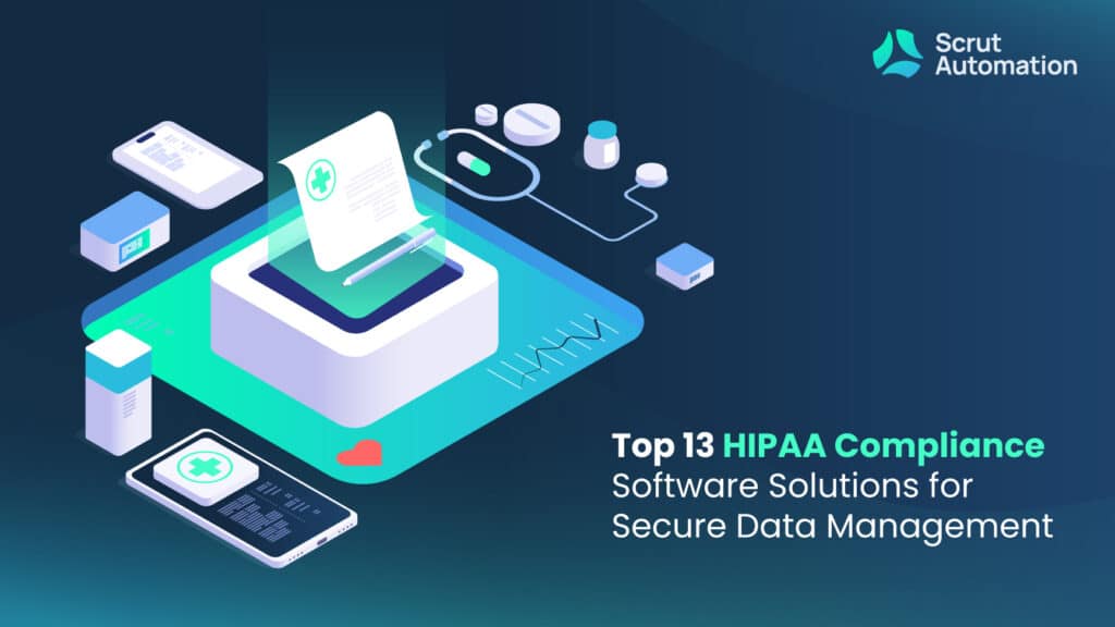 13 Best HIPAA Compliance Software - Scrut Automation