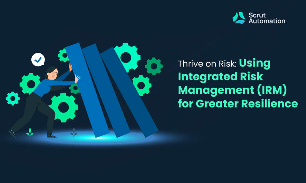 Using Integrated Risk Management (IRM) - Scrut Automation