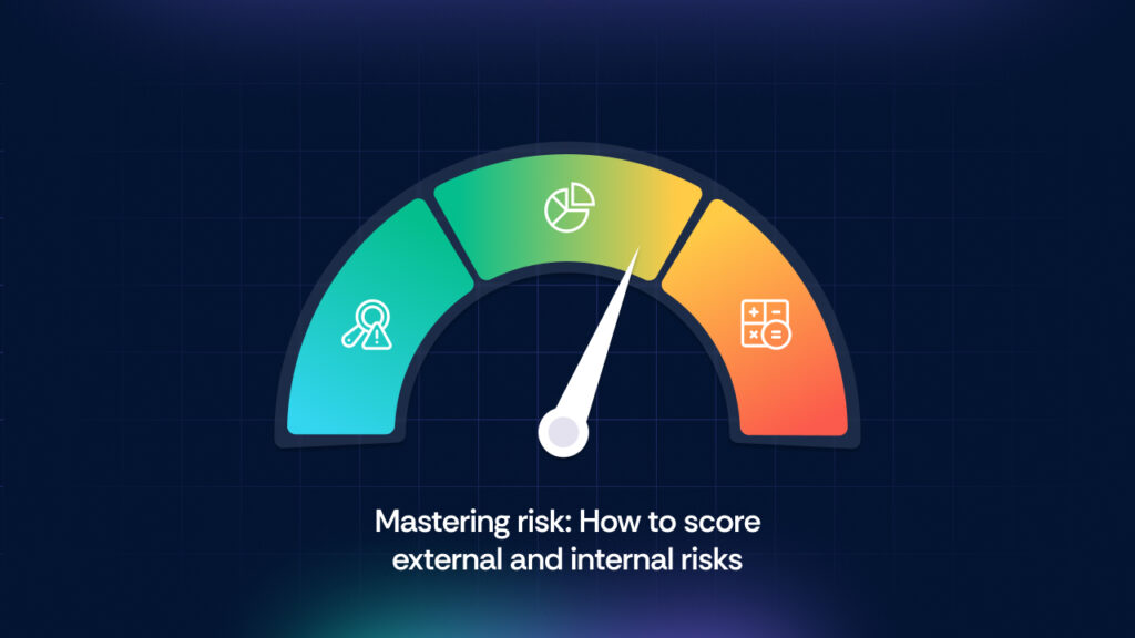 How to determine external and internal risk scores - Scrut Automation