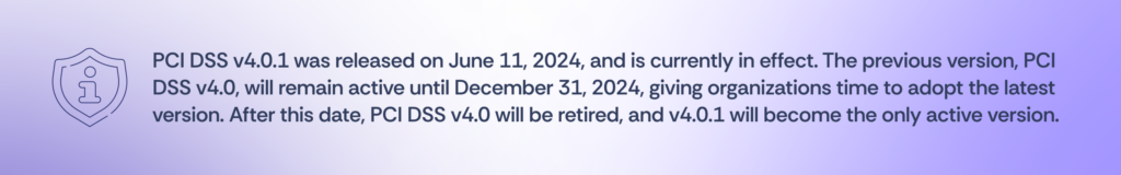 When does PCI DSS v4.0.1 go into effect?