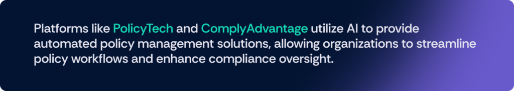  PolicyTech and ComplyAdvantage utilize AI to provide automated policy management solutions